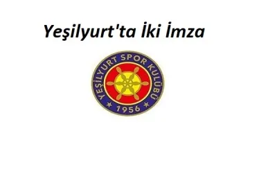 Avrupa Şampiyonu Yeşilyurt'ta ilk imzalar gerçekleşti