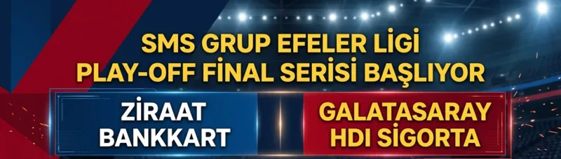 Ziraat Bankkart ve Galatasaray HDI Sigorta Dev Final'de Karşı Karşıya Gelecek