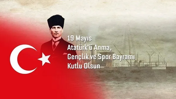 19 Mayıs Atatürk'ü Anma, Gençlik ve Spor Bayramımız Kutlu Olsun