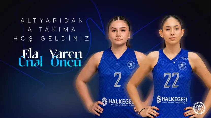 Aydın BŞ. Bld.' a Gençlik Aşısı: Ela Ünal ve Yaren Öncü A Takım'da